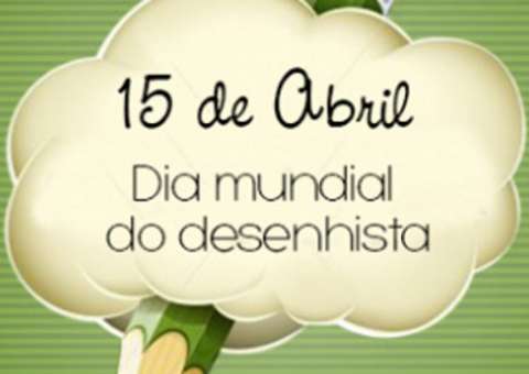 15 de Abril Dia Mundial do Desenhista