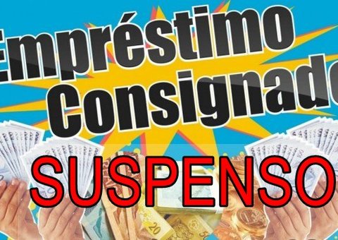 Operações consignadas serão suspensas temporariamente