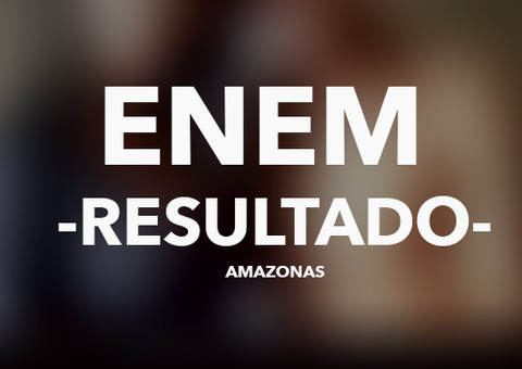 Consulte a média da sua escola no ENEM 2013 - Amazonas