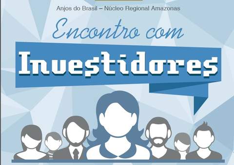 Fucapi Incubadora e Anjos do Brasil realizam Encontro de Investidores