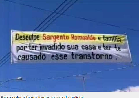 Bandidos roubam casa de PM, se arrependem e instalam faixa pedindo desculpa