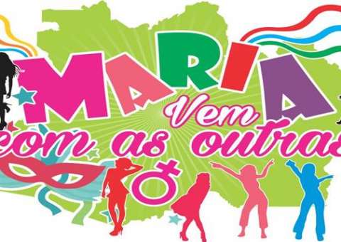 Banda 'Maria Vem com as Outras' vai misturar carnaval e informação