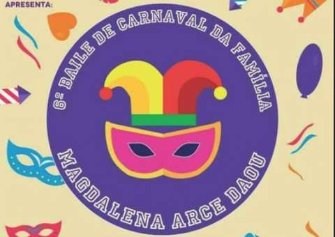 Baile de Carnaval da Família Magdalena Arce Daou acontece neste sábado