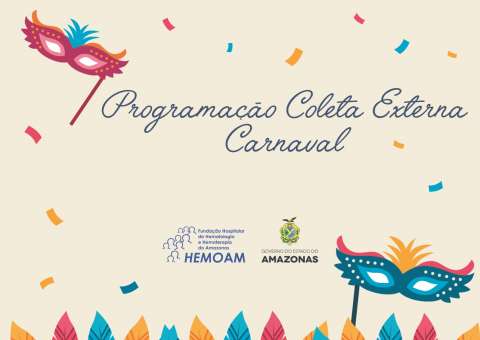 Hemoam precisa de doações para atender demanda durante Carnaval