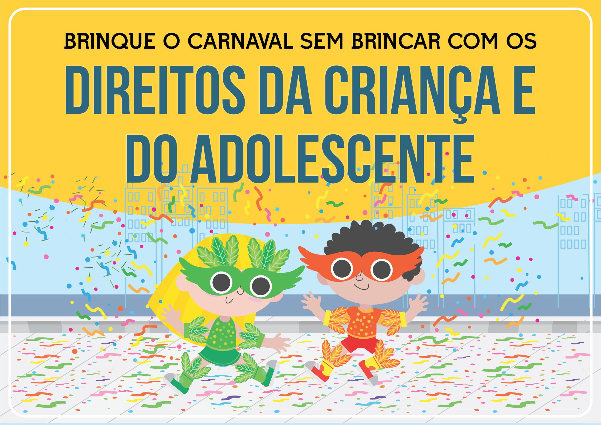 Campanha quer conscientizar sobre direitos da criança e do adolescente durante o Carnaval