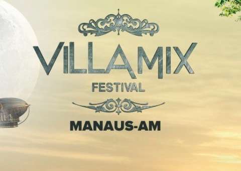 Villa Mix estreia na Arena da Amazônia com grandes atrações