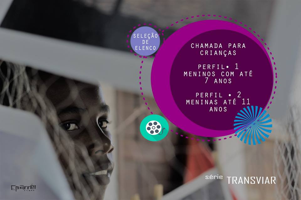  Série Transviar: Eparrêi Filmes procura crianças para teste de elenco 