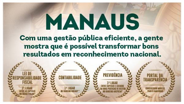 Manaus, excelência em gestão e destaque nacional 