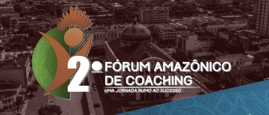Manaus sedia 2º Fórum Amazônico de Coaching em novembro