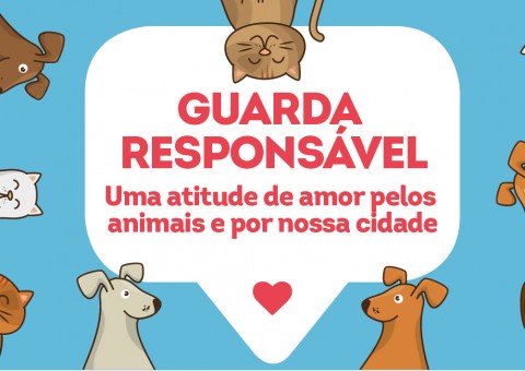 Guarda responsável: Uma atitude de amor pelos animais e por nossa cidade