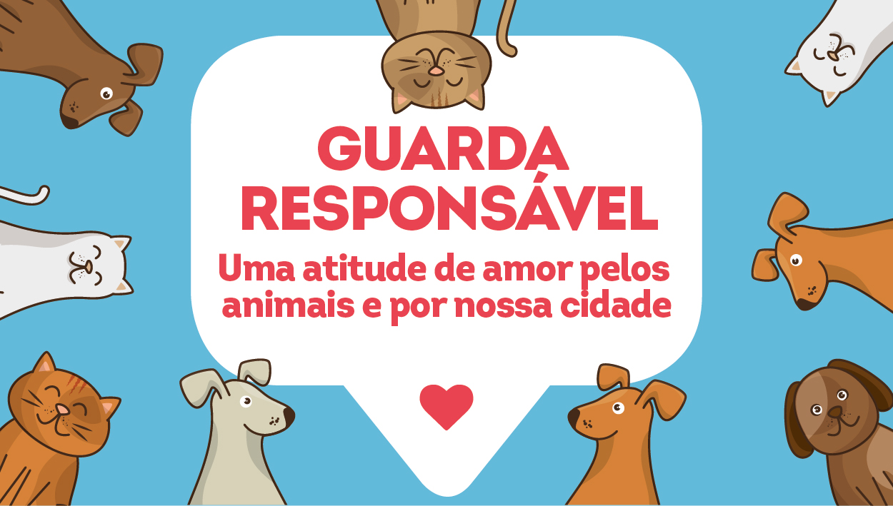 Guarda responsável: Uma atitude de amor pelos animais e por nossa cidade