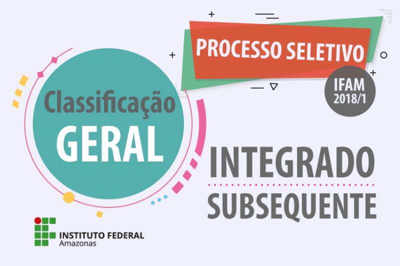 IFAM divulga lista geral de classificados do processo seletivo 2018
