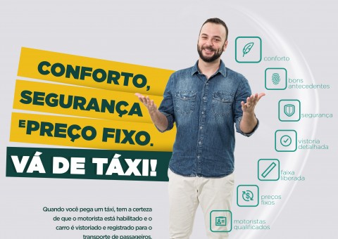 Vá de Táxi!’, Conforto, segurança e certeza no valor da corrida