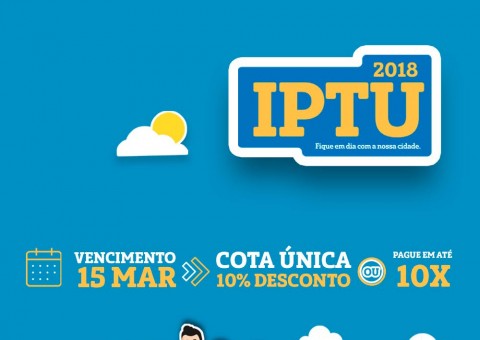 O vencimento do IPTU 2018 vem aí: Veja as dicas para não perder o prazo 