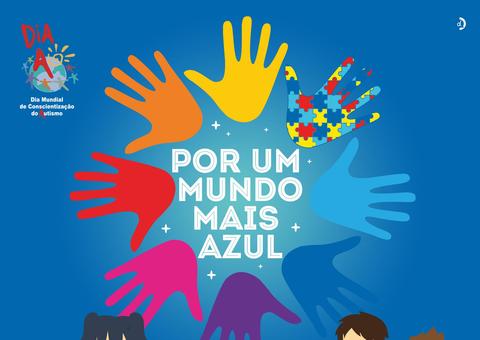 Dia Mundial da Conscientização do Autismo: Por um mundo mais azul