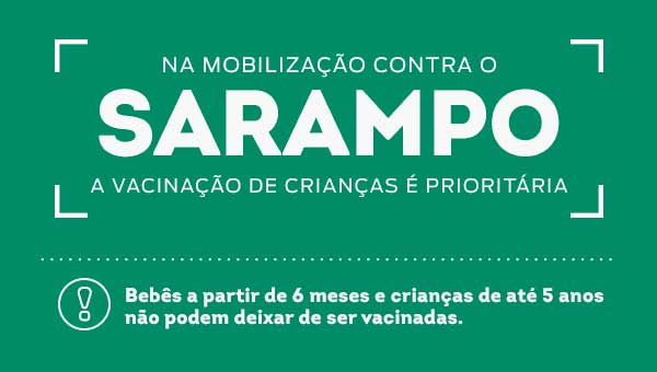 Proteja os pequenos contra o Sarampo. A vacina é a melhor forma de prevenção