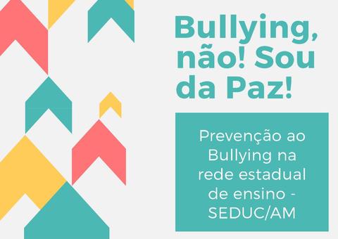 Seduc promove campanha de prevenção ao bullying na rede estadual de ensino