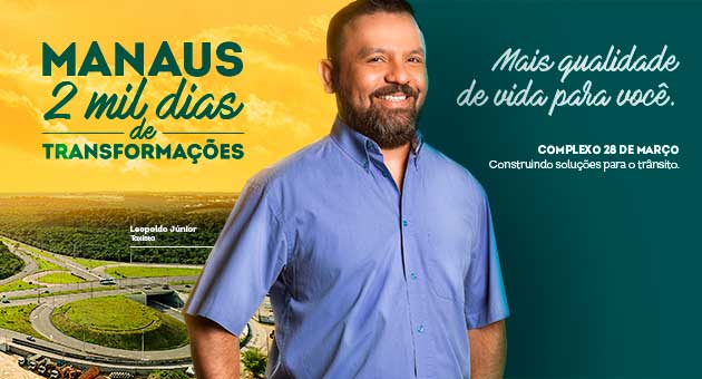 Manaus, dois mil dias de transformações