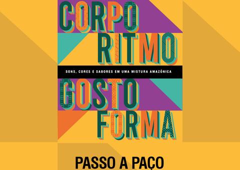 Passo a Paço: o Festival de Artes Integradas da Amazônia.