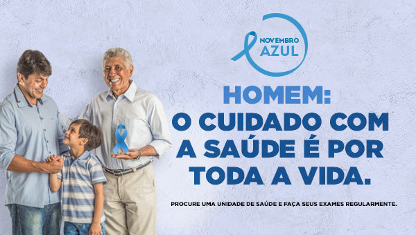 Homem: o cuidado com a saúde é por toda a vida