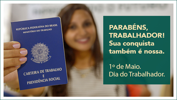Parabéns, trabalhador! Sua conquista também é nossa
