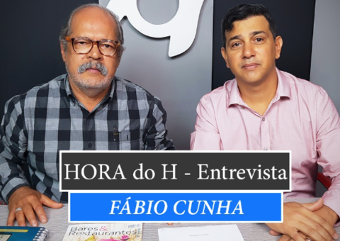 HORA do H: FÁBIO CUNHA, PRESIDENTE DA ABRASEL-AM