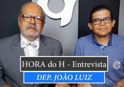 HORA do H: JOÃO LUIZ, DEPUTADO ESTADUAL DO AM (PRB)