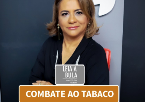 LEIA A BULA: combate ao tabaco