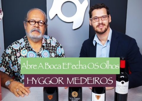 ABRE A BOCA E FECHA OS OLHOS: HYGGOR MEDEIROS, ESPECIALISTA VINHOS PORTUGUESES DO MINHO