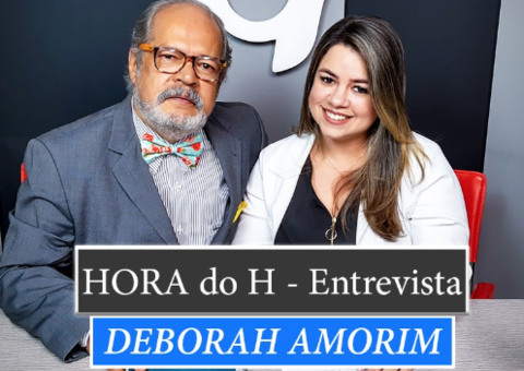 HORA do H: DEBORAH AMORIM, ADVOGADA