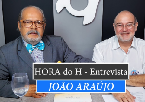 HORA do H: JOÃO ARAÚJO, MANAUSCULT/SEMANA DO TURISMO