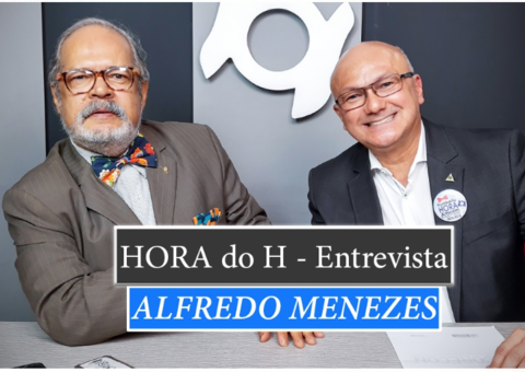 HORA do H: ALFREDO MENEZES, SUPERINTENDENTE DA SUFRAMA