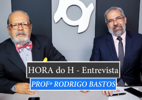 HORA do H: PROFº DOUTOR RODRIGO BASTOS, PROFESSOR DA ESCOLA SUPERIOR DA MAGISTRATURA DO AMAZONAS