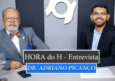 HORA do H: DR. ADRIANO PICANÇO, CIRURGIÃO DO APARELHO DIGESTIVO