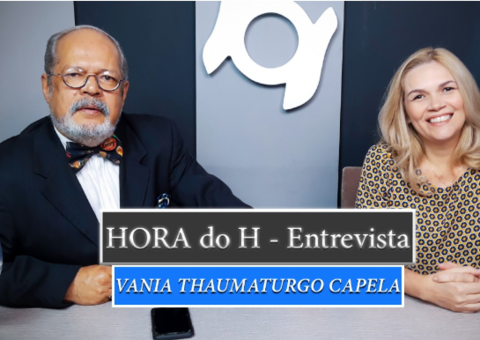 HORA do H: VANIA THAUMATURGO CAPELA, DIRETORA ADMINISTRATIVA DO SIDIA