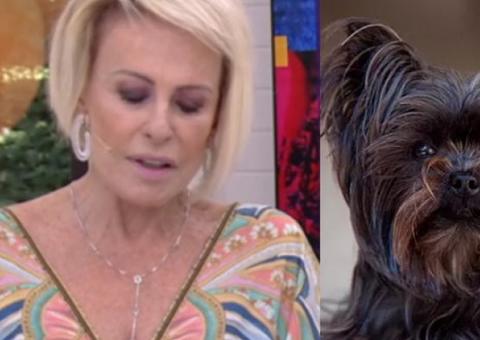 Ana Maria Braga lamenta morte de cadelinha de estimação
