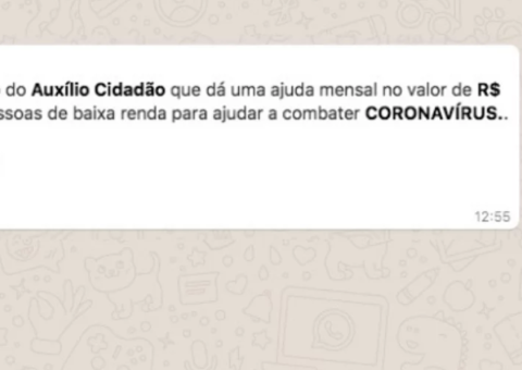 Coronavírus: Falso link do Auxílio Cidadão de R$ 200 circula no WhatsApp