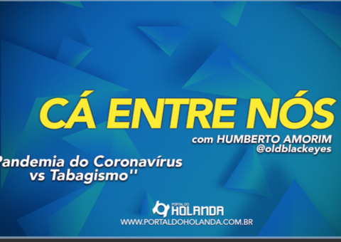 Cá Entre Nós: Relação 'Pandemia do Coronavírus vs Tabagismo; Assista Ao Vivo