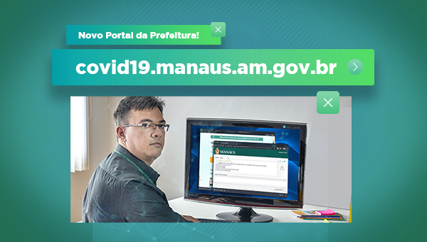 Portal Covid-19: o novo canal de atendimento da Prefeitura de Manaus!