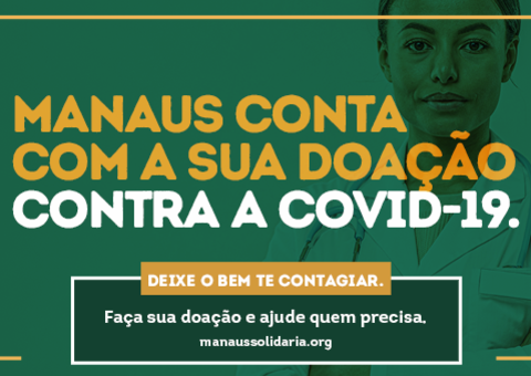 Manaus conta com sua doação contra a Covid-19