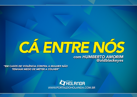 Cá Entre Nós: Em casos de violência contra a mulher não tenham medo de meter a colher; Assista Ao Vivo