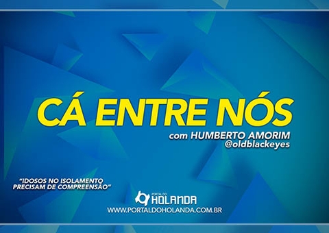 Cá Entre Nós: Idosos no isolamento precisam de compreensão; Confira