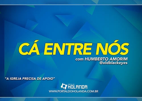 Ca Entre Nós: A Igreja precisa de apoio; confira vídeo