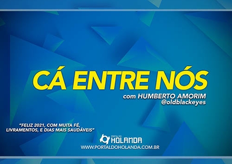 Cá Entre Nós: Feliz 2021, com muita fé, livramentos, e dias mais saudáveis