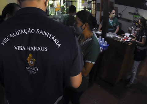 Fiscalizações sanitárias são intensificadas em Manaus
