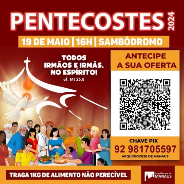 Pentecostes 2024 acontece neste domingo em Manaus e destinará parte das ofertas ao RS