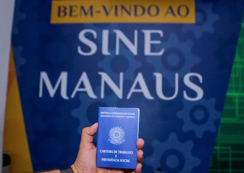 Sine Manaus oferece 578 vagas em várias áreas; veja como participar
