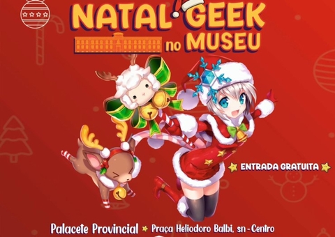 Natal Geek no Museu movimenta sábado com programação especial