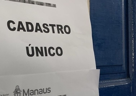 Manutenção suspende atendimentos do Cadastro Único em Manaus nesta sexta