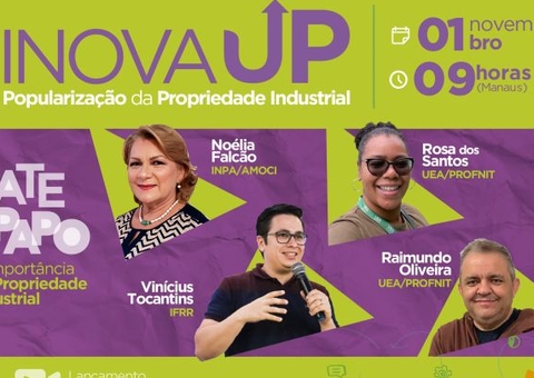 Popularizar propriedade industrial é tema de evento promovido pelo Inpa